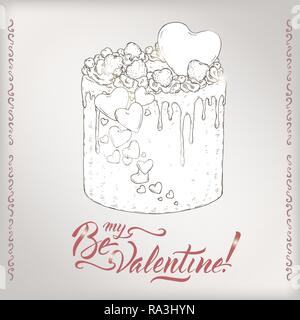 Romantic card with holiday cake and brush lettering saing Be my Valentine. Stock Vector