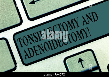 Word writing text Tonsillectomy And Adenoidectomy. Business concept for Procedure in removing tonsil and adenoid Keyboard key Intention to create comp Stock Photo