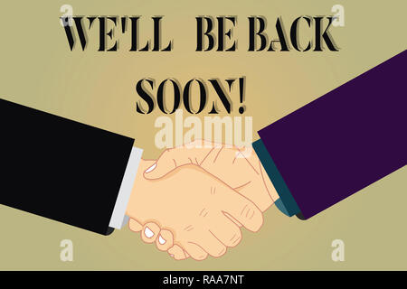 Writing note showing We Ll Be Back Soon. Business photo showcasing Taking a short break out of work coming back in a few Hu analysis Shaking Hands on  Stock Photo