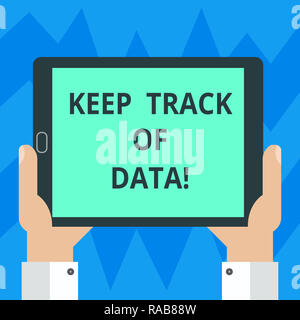Text sign showing Keep Track Of Data. Conceptual photo Be aware of digital information control technology Hu analysis Hand Holding Blank Screen Tablet Stock Photo