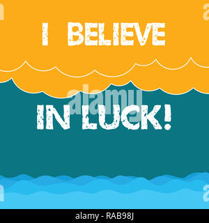 Word writing text I Believe In Luck. Business concept for To have faith in lucky charms Superstition thinking Halftone Wave and Fluffy Heavy Cloud Sea Stock Photo