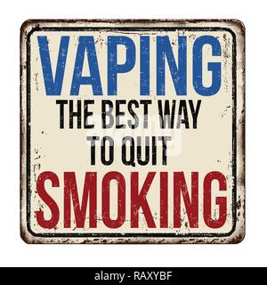 Vaping the best way to quit smoking vintage rusty metal sign on a white background, vector illustration Stock Vector