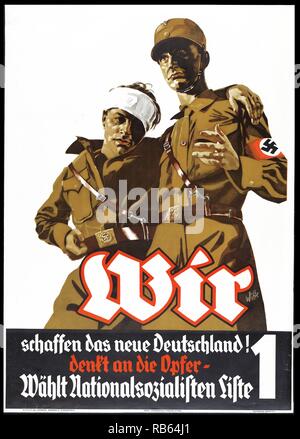 Wir schaffen das neue Deutschland! Denkt an die Opfer-wAohlt Nationalsozialisten Liste 1. Propaganda poster announcing political campaign for the Nazi party in Germany, showing two soldiers, one with a bandage around his head. The poster states that the National Socialists are creating a new Germany, making sacrifices, and asks voters to choose the Nationalsozialistische Deutsche Arbeiter-Partei, number 1 on the list. Stock Photo