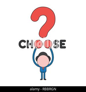 Vector illustration concept of businessman character holding up choose word with question mark and two points. Color and black outlines. Stock Vector