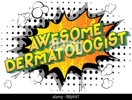 Awesome Dermatologist - Vector illustrated comic book style phrase on abstract background. Stock Vector