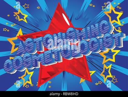 Astonishing Cosmetologist - Vector illustrated comic book style phrase on abstract background. Stock Vector