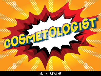 Cosmetologist - Vector illustrated comic book style phrase on abstract background. Stock Vector