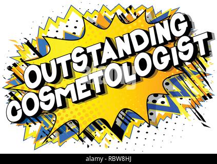 Outstanding Cosmetologist - Vector illustrated comic book style phrase on abstract background. Stock Vector