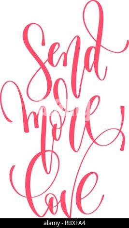 send more love - hand lettering inscription text to valentines d Stock Vector