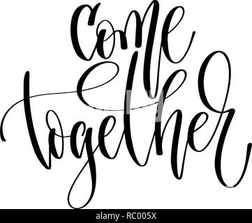 come together - hand lettering inscription text, motivation and  Stock Vector