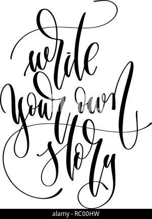 write your own story - hand lettering inscription text Stock Vector