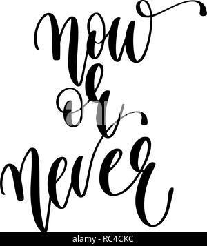 now or never - hand lettering inscription text, motivation and i Stock Vector