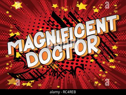 Magnificent Doctor - Vector illustrated comic book style phrase on abstract background. Stock Vector