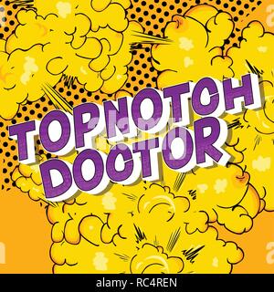 Topnotch Doctor - Vector illustrated comic book style phrase on abstract background. Stock Vector