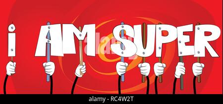 Diverse hands holding letters of the alphabet created the words I am Super. Vector illustration. Stock Vector