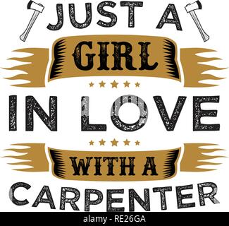 Just A girl in love with a carpenter Stock Vector
