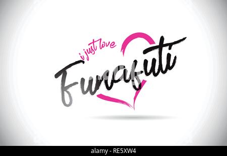 Funafuti I Just Love Word Text with Handwritten Font and Pink Heart Shape Vector Illustration. Stock Vector