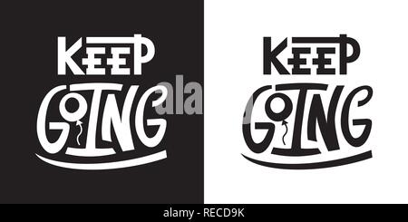 Keep going quote. Typography lettering text on white and black background. Hand drawn T-shirt print design Stock Vector