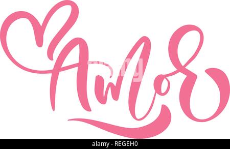Amor - Calligraphy word Love on Spanish and Portuguese. Vector Valentines Day Hand Drawn lettering. Heart Holiday sketch doodle Design valentine card. decor for web, wedding and print. Isolated illustration Stock Vector
