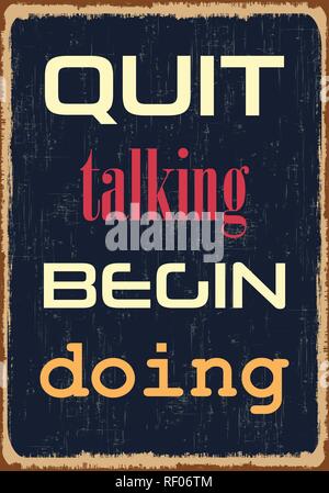 Quit talking Begin doing. Motivational quote. Vector typography poster design with grunge effect Stock Vector