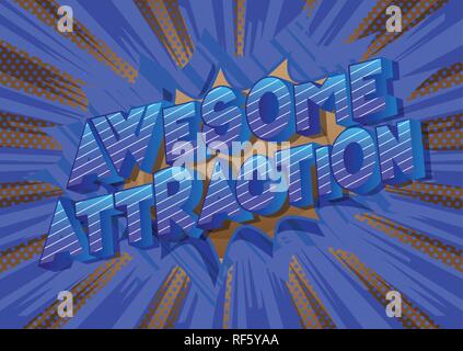 Awesome Attraction - Vector illustrated comic book style phrase on abstract background. Stock Vector