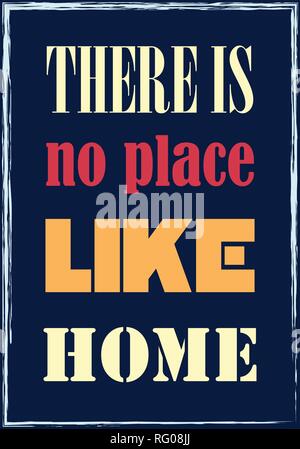 There is no place like home. Motivational quote. Vector typography poster design Stock Vector