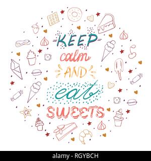 Hand drawn lettering poster with desserts and sweets.Keep calm and eat sweets. Vector illustration. Vector concept for dessert menu of the restaurant Stock Vector
