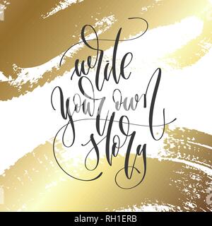 write your own story - hand lettering inscription text Stock Vector
