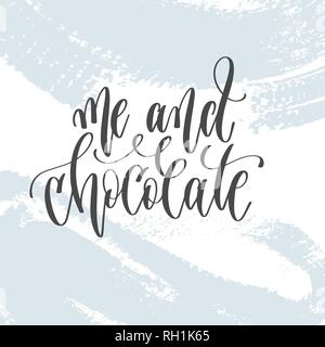 me and chocolate - hand lettering inscription text on light blue  Stock Vector