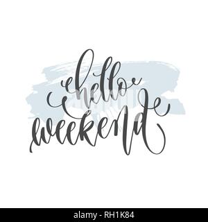 hello weekend - hand lettering inscription text on light blue brush stroke background Stock Vector