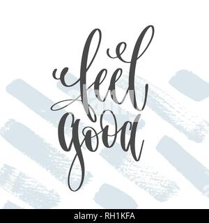 feel good - hand lettering inscription text, motivation and inspiration positive quot Stock Vector