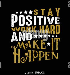 stay positive, work hard, make it happen. successful quote with modern ...