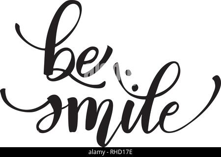 Be smile greating card hand lettering text, brush ink calligraphy, vector type design, isolated on white background. Stock Vector