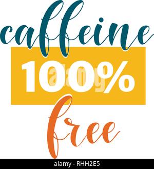 Coffee Quotes. Caffeine 100prc free. Graphic design lifestyle texts. Shop promotion motivation. Elements for greeting card, poster, banners, coffee cu Stock Vector