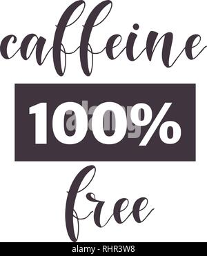 Coffee Quotes. Caffeine 100prc free. Graphic design lifestyle texts. Shop promotion motivation. Elements for greeting card, poster, banners, coffee cu Stock Vector