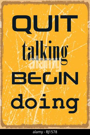 Quit talking Begin doing. Motivational quote. Vector typography poster design with grunge effect Stock Vector
