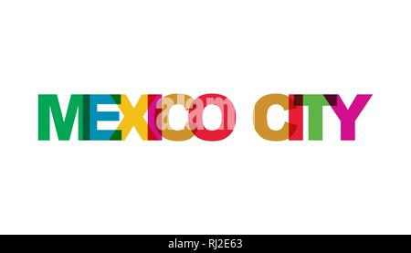 Mexico City, phrase overlap color no transparency. Concept of simple text for typography poster, sticker design, apparel print, greeting card or postc Stock Vector