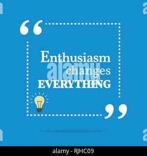 Inspirational motivating quote. Enthusiasm changes everything. Simple trendy design. Stock Vector