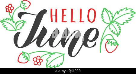 Hello june hand drawn lettering card with doodle leaves and strawberries. Inspirational summer quote. Motivational print for invitation  or greeting c Stock Vector