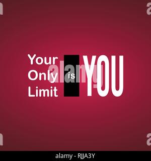 your only limit is you. Motivation quote with modern background vector illustration Stock Vector