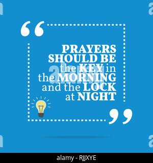 Inspirational motivational quote. Prayers should be the key in the morning and the lock at night. Simple trendy design. Stock Vector
