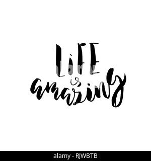 Life is amazing. Hand drawn brush lettering. Modern calligraphy. Ink vector illustration. Stock Vector