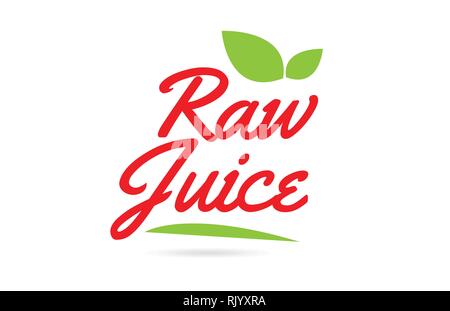 Raw Juice hand written word text for typography design in red color with leaf  Can be used for a logo or icon Stock Vector