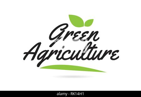 Green Agriculture hand written word text for typography design in black color with leaf  Can be used for a logo or icon Stock Vector