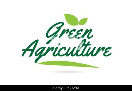 Green Agriculture hand written word text for typography design in green color with leaf  Can be used for a logo or icon Stock Vector