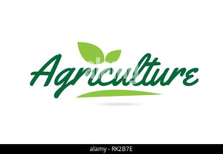 Agriculture hand written word text for typography design in green color with leaf  Can be used for a logo or icon Stock Vector