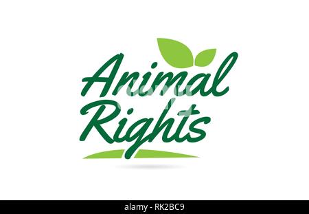 Animal Rights hand written word text for typography design in green color with leaf  Can be used for a logo or icon Stock Vector