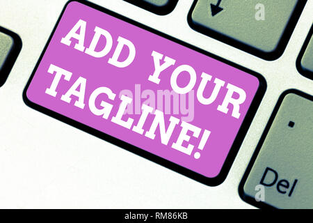 Word writing text Add Your Tagline. Business concept for slogan used in marketing materials and advertising Keyboard key Intention to create computer  Stock Photo