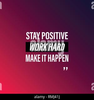 stay positive, work hard, make it happen. successful quote with modern ...