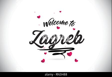 Zagreb Welcome To Word Text with Handwritten Font and Pink Heart Shape Design Vector Illustration. Stock Vector